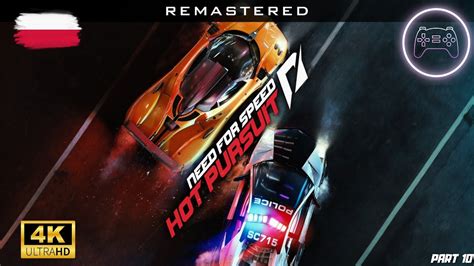 Need For Speed Hot Pursuit REMASTERED PC CAŁA GRA Part 10 WALKTHROUGH NO COMMENTARY 4K