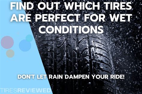 Dont Let Rain Dampen Your Ride Find Out Which Tires Are Perfect For