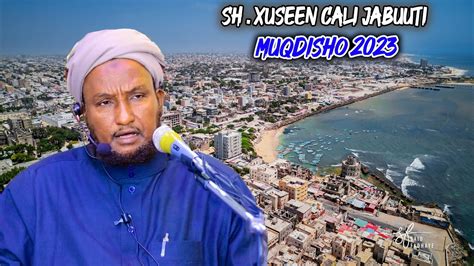 Sh Xuseen Cali Jabuuti Muqdisho 2023Bayaan Cusub YouTube