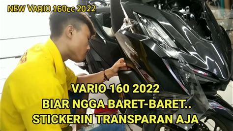 Vario 160 Terbaru 2022 Stiker Vario 160cc Pakai Transparan Biar Ngga