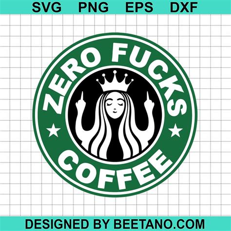 Zero Fucks Coffee SVG Starbucks Coffee Logo SVG Zero Fucks SVG