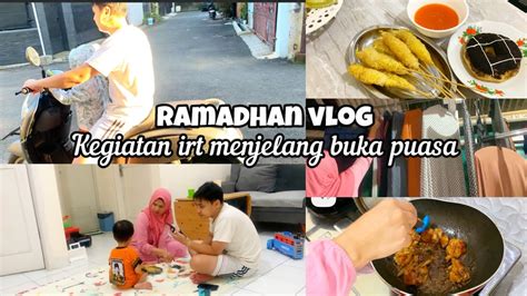 Kegiatan Irt Di Bulan Puasa Ramadhan Vlog Aktivitas Menjelang Buka