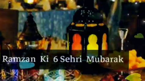 Ramzan Ki 6thchattisehri Mubarak Ho 20206th Sehri Whatsapp Status