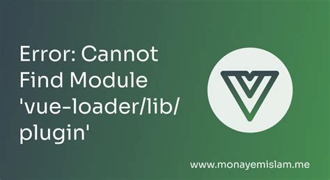 Error Cannot Find Module Vue Loader Lib Plugin My Blogs