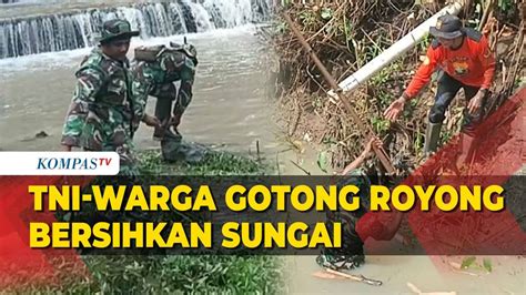 Warga Dan Tni Gotong Royong Bersihkan Sungai Di Titik Rawan Banjir