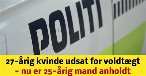 27 årig kvinde udsat for voldtægt nu er 25 årig mand anholdt Nyhed24 dk