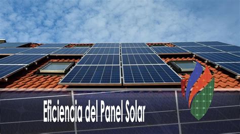 Cu L Es La Eficiencia De Los Paneles Solares