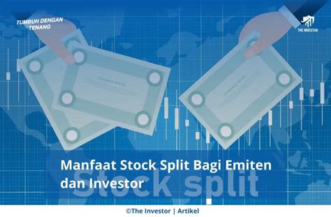 Manfaat Stock Split Bagi Emiten Dan Investor