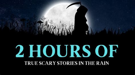 Hours Of True Scary Stories In The Rain Ravenreads Youtube