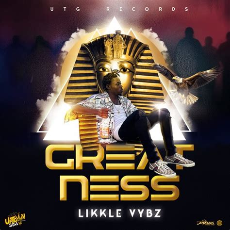 Likkle Vybz Greatness Utg Records Home Of