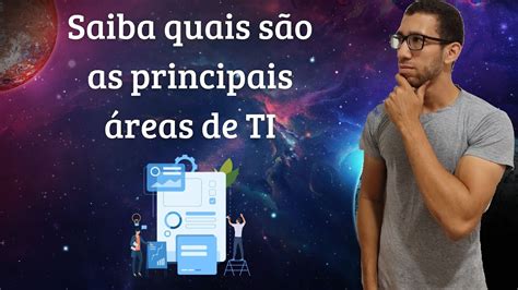 Quais Sao As Areas De Ti - Principais áreas de TI Para as Empresas - YouTube