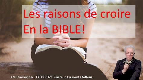 Les Raisons De Croire En La Bible 03 03 2024 Pasteur Laurent Méthais