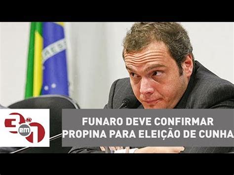 L Cio Funaro Deve Confirmar Propina Para Elei O De Cunha Na C Mara