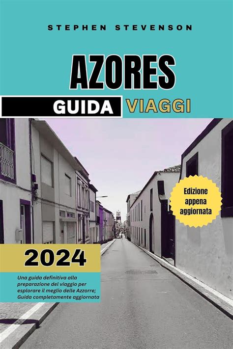 Amazon Co Jp GUIDA VIAGGI AZORE 2023 2024 Una Guida Definitiva Alla