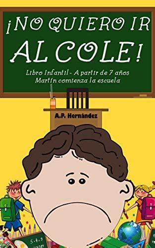 No Quiero Ir Al Cole Libro Infantil A Partir De A Os Mart N