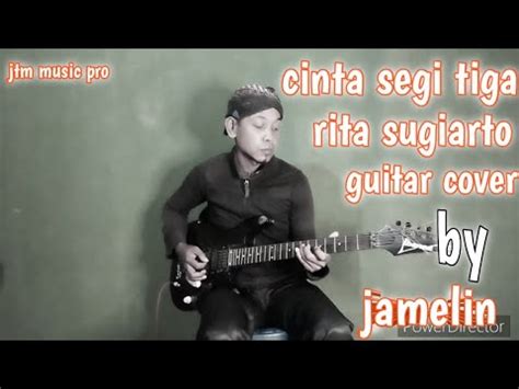 Jtm Music Pro Cinta Segi Tiga Rita Sugiarto Guitar Cover By Jamelin