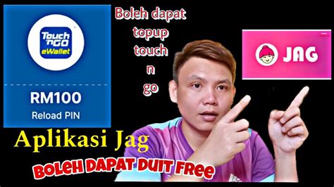 Cara Dapat Topup Free Touch N Go Ewallet Dengan Aplikasi Jag Youtube