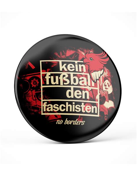 Kein Fußball den Faschisten Button hier bestellen