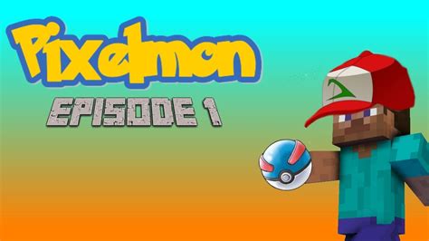 Pixelmon Adventures Episode1 Our Journy Begins Youtube