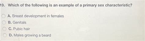 Solved Which Of The Following Is An Example Of A Primary Sex Chegg