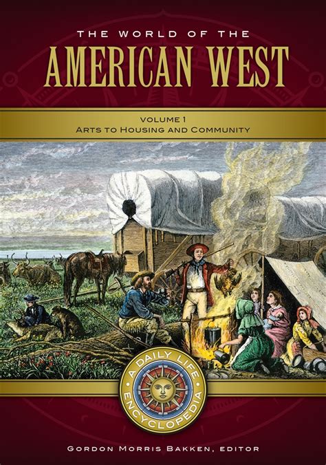 World Of The American West The A Daily Life Encyclopedia • Abc Clio