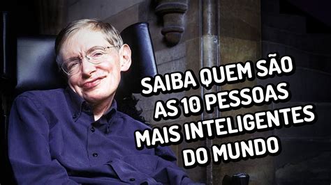 Saiba quem são as 10 pessoas mais inteligentes do mundo YouTube