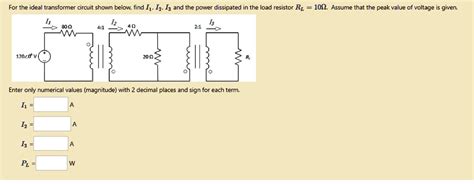 Solved For The Ideal Transformer Circuit Shown Below Find I And The