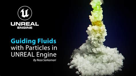 How To Guide Fluids In Unreal Engine Using Particles Lesterbanks