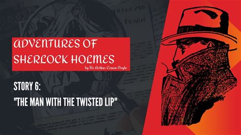 The Man With The Twisted Lip Story Adventures Of Sherlock Holmes