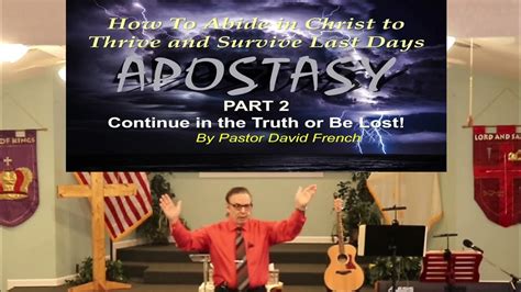 How To Abide In Christ To Thrive And Survive Last Days Apostasy Part 2 Youtube