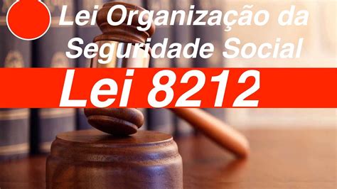 Organização da Seguridade Social Lei 8212 YouTube