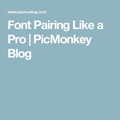 Learn How To Pair Fonts Font Pairings Examples Picmonkey Font