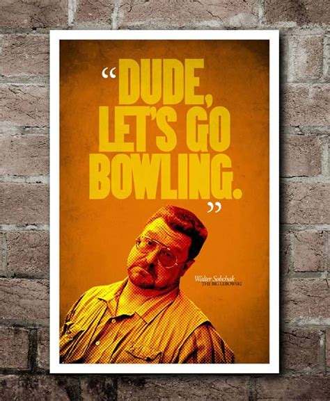 The BIG LEBOWSKI dude, Lets Go Bowling Quote Poster 12x18 - Etsy