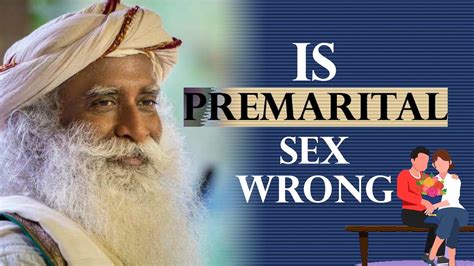 Is Premarital Sex Wrong Sadhguru Youtube