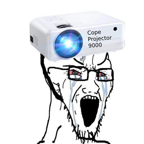 Cope Projector Soy Boy Face Soyjak Know Your Meme