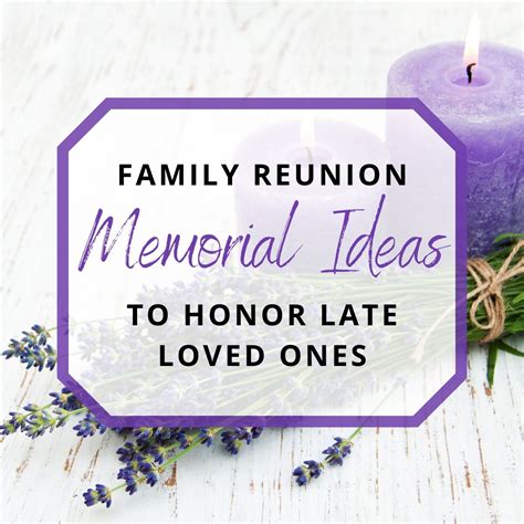 Family Reunion Memorial Ideas: How to Honor Late Loved Ones