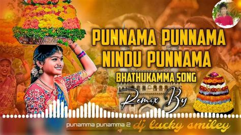 Punnama Punnama Bathukamma Dj Song Llfull Remix Bathukamma Special Song