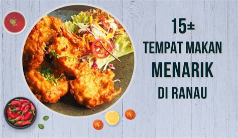 15 Tempat Makan Menarik Di Ranau Yang Best Sedap 2024