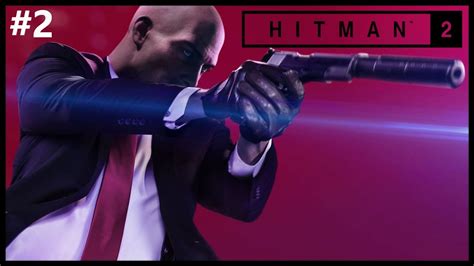 Hitman 2 The Finish Line Ep 2 YouTube