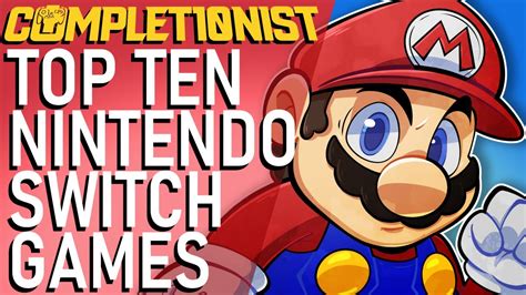 Top 10 Nintendo Switch Games 2024 Edition The Completionist YouTube