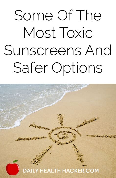 Some Of The Most Toxic Sunscreens And Safer Options Holistic Healthy