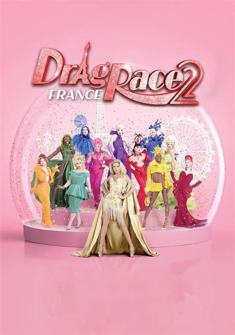 Saison 2 Drag Race France streaming où regarder les épisodes