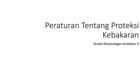 Peraturan Tentang Proteksi Kebakaran Pptx