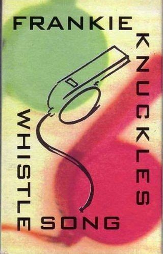 Frankie Knuckles - The Whistle Song (Cassette) - Amoeba Music