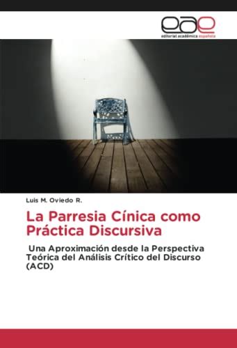 La Parresia Cínica Como Práctica Discursiva Una Aproximación Desde La Perspectiva Teórica Del