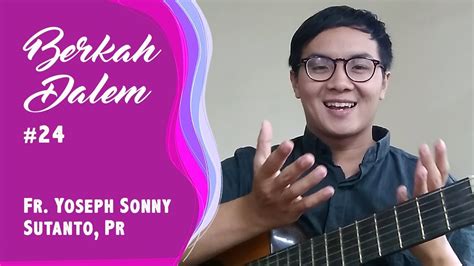 Berkah Dalem Eps 24 Fr Yoseph Sonny Sutanto Pr Sub Pamong