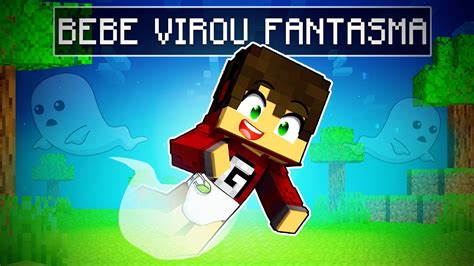 Virei Um Bebe Fantasma No Minecraft Guihh Youtube