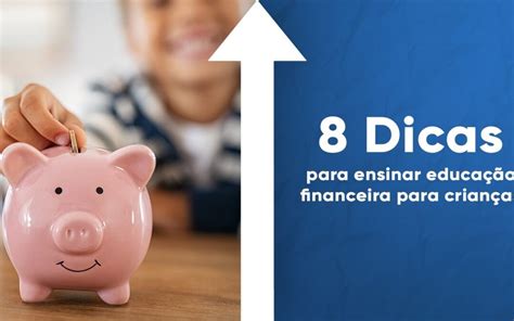 Dicas Para Ensinar Educa O Financeira Para Crian As