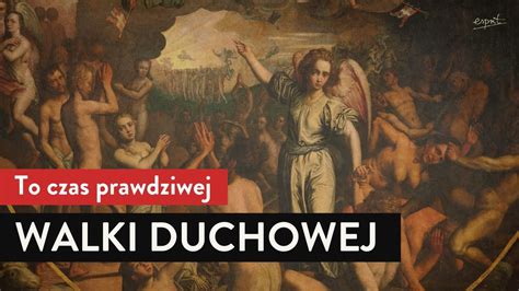 To Czas Prawdziwej Walki Duchowej I Podcast Youtube