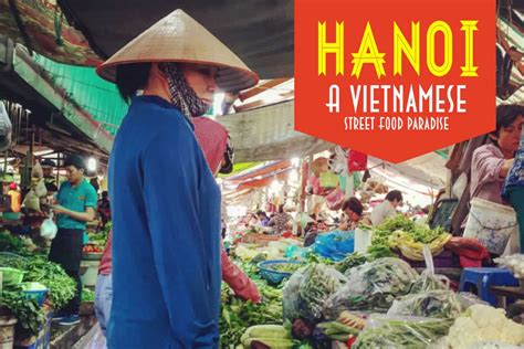 Hanoi A Vietnamese Street Food Paradise Will Fly For Food